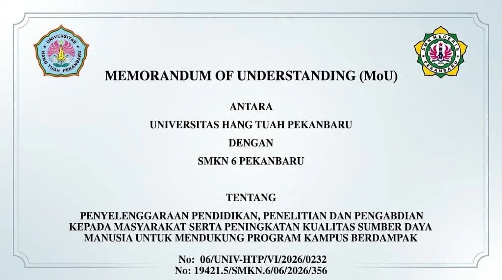 Memorandum Of Understanding (MOU) Universitas Hang Tuah Pekanbaru dengan SMKN 6 Pekanbaru Tentang Penyelenggaraan Pendidikan, Penelitian Dan Pengabdian Kepada Masyarakat 