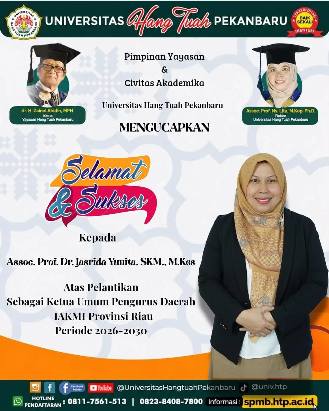 PIMPINAN DAN CIVITAS AKADEMIKA UNIVERSITAS HANG TUAH PEKANBARU UCAPKAN SELAMAT DAN SUKSES KEPADA ASSOC. PROF. Dr. JASRIDA YUSNITA, SKM., M.Kes SEBAGAI KETUA PENGURUS DAERAH IAKMI PROVINSI RIAU PERIODE 2026–2030